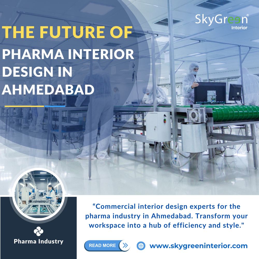 The Future of Pharma Interior Design in Ahmedabad